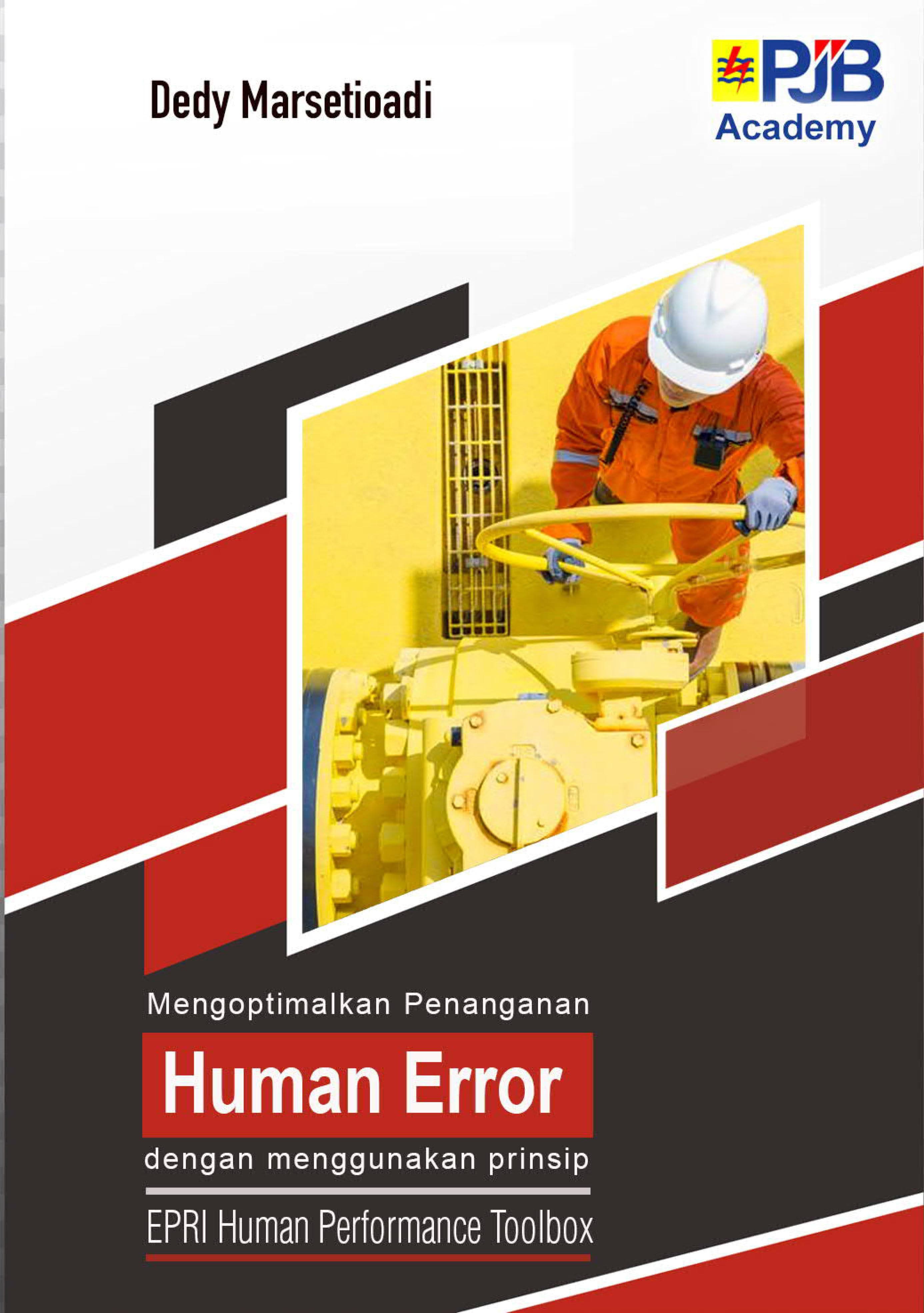 Mengoptimalkan Penanganan Human Error dengan menggunakan prinsip EPRI Human Performance Tool Box